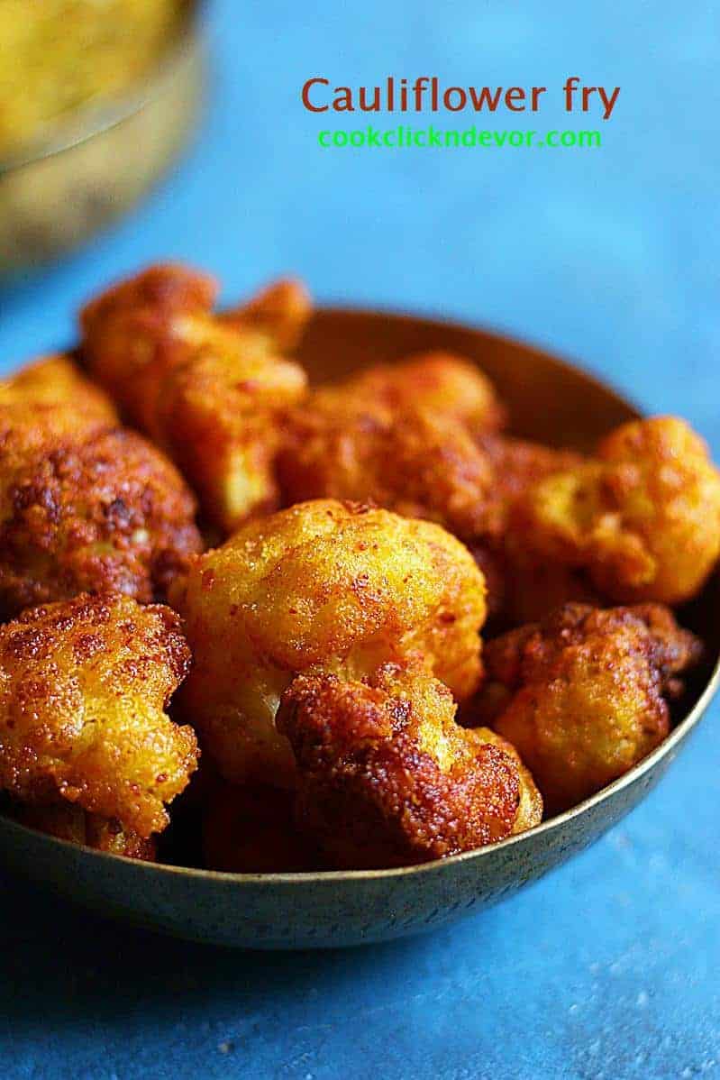 Cauliflower Fry Recipe Gobi Fry Cook Click N Devour